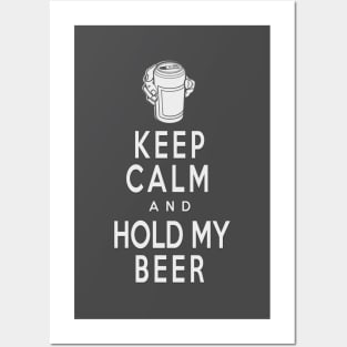 Keep Calm and Hold my Beer Posters and Art